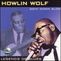 Howlin' Wolf : Goin' Down Slow
